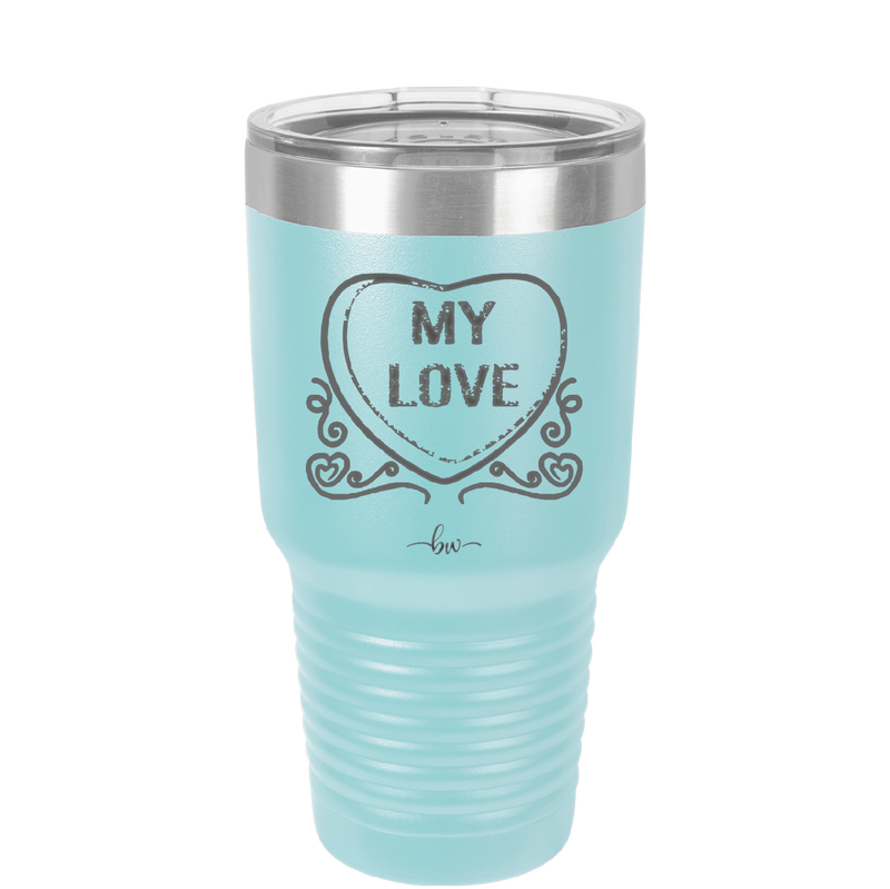 Candy Heart My Love - Laser Engraved Stainless Steel Drinkware - 1764 -