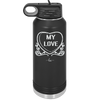 Candy Heart My Love - Laser Engraved Stainless Steel Drinkware - 1764 -