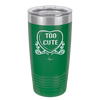 Candy Heart Too Cute - Laser Engraved Stainless Steel Drinkware - 1765 -