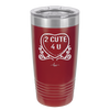 Candy Heart 2 Cute 4 You - Laser Engraved Stainless Steel Drinkware - 1768 -