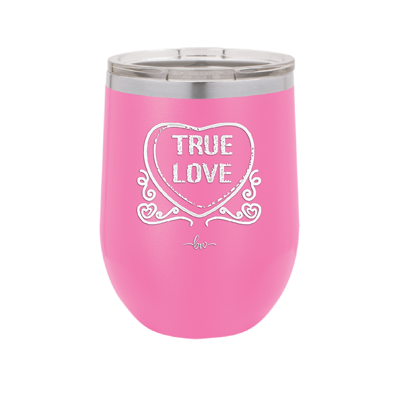 Candy Heart True Love - Laser Engraved Stainless Steel Drinkware - 1769 -