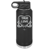 Candy Heart True Love - Laser Engraved Stainless Steel Drinkware - 1769 -