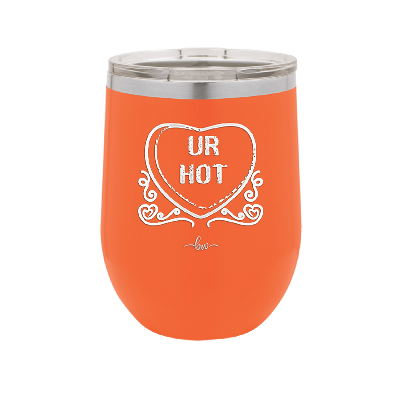 Candy Heart Ur Hot - Laser Engraved Stainless Steel Drinkware - 1776 -