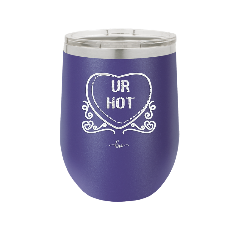 Candy Heart Ur Hot - Laser Engraved Stainless Steel Drinkware - 1776 -