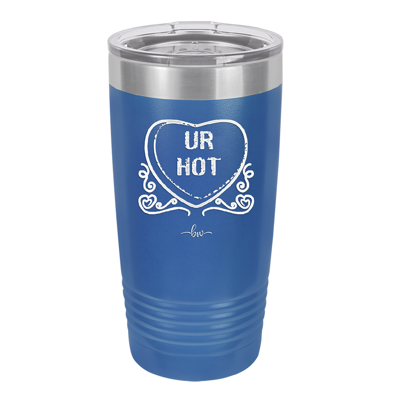 Candy Heart Ur Hot - Laser Engraved Stainless Steel Drinkware - 1776 -