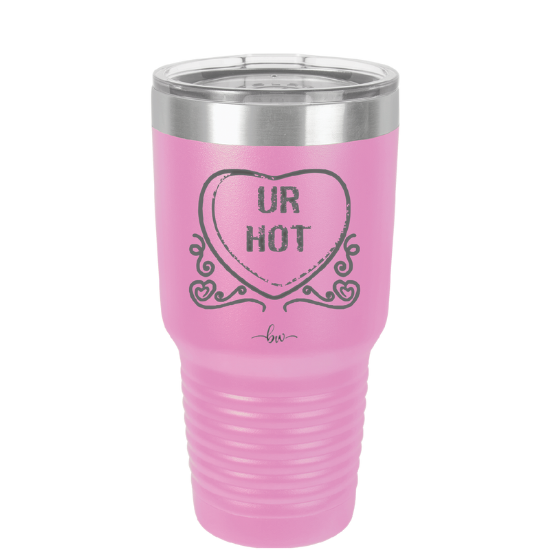 Candy Heart Ur Hot - Laser Engraved Stainless Steel Drinkware - 1776 -