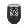 Candy Heart Crazy 4 U - Laser Engraved Stainless Steel Drinkware - 1779 -