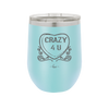 Candy Heart Crazy 4 U - Laser Engraved Stainless Steel Drinkware - 1779 -