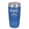 Laughter is the Best Medicine. Or Beer. Maybe it's Beer - Laser Engraved Stainless Steel Drinkware - 1781 -