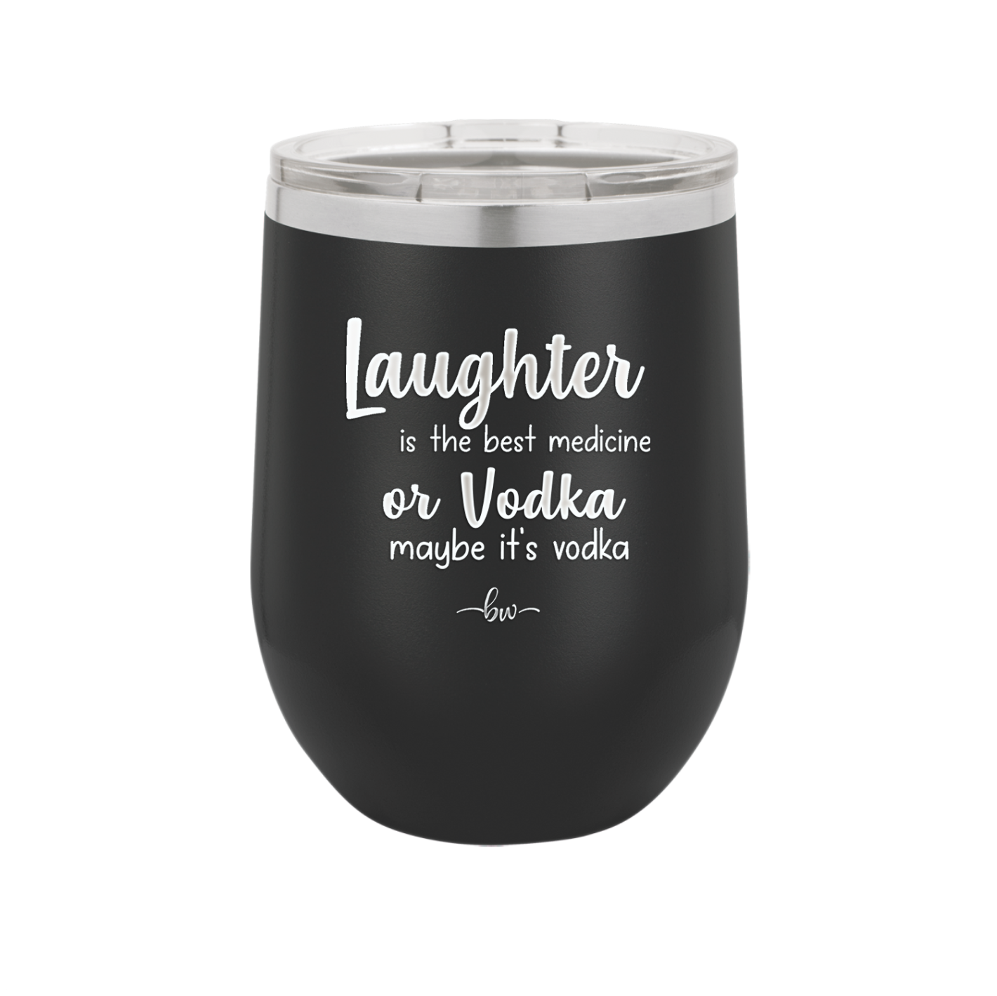 Laughter is the Best Medicine. Or Vodka. Maybe it's Vodka - Laser Engraved Stainless Steel Drinkware - 1782 -