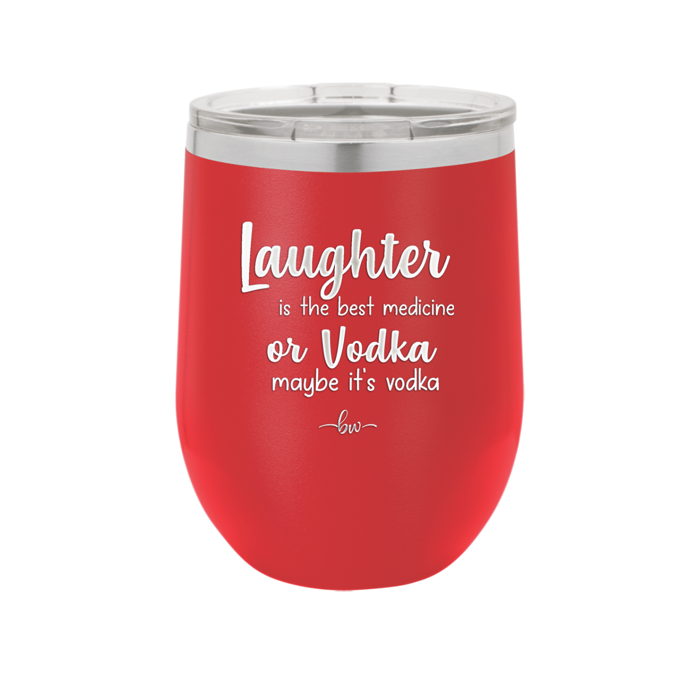 Laughter is the Best Medicine. Or Vodka. Maybe it's Vodka - Laser Engraved Stainless Steel Drinkware - 1782 -