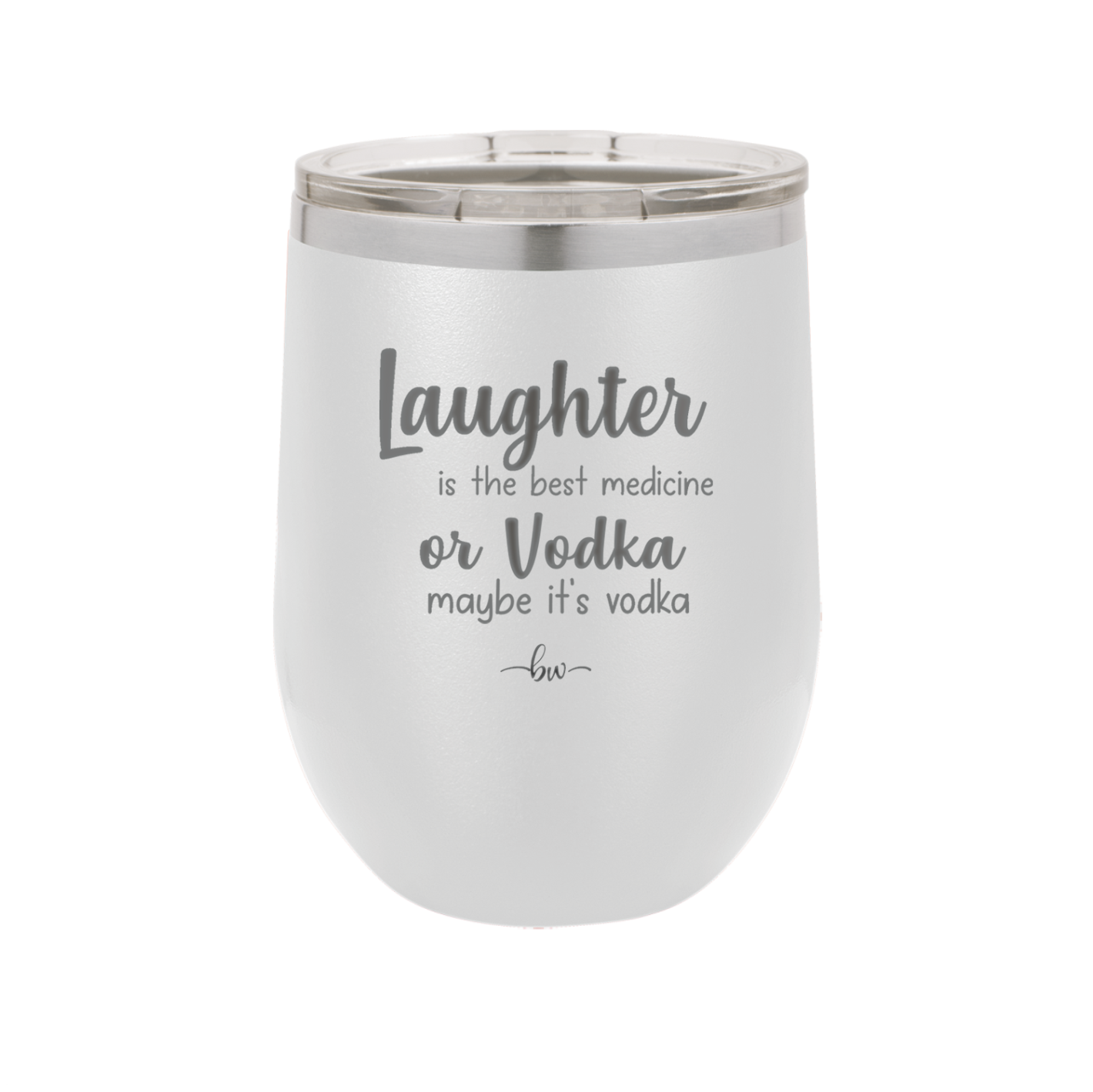 Laughter is the Best Medicine. Or Vodka. Maybe it's Vodka - Laser Engraved Stainless Steel Drinkware - 1782 -