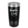 Laughter is the Best Medicine. Or Vodka. Maybe it's Vodka - Laser Engraved Stainless Steel Drinkware - 1782 -