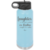 Laughter is the Best Medicine. Or Vodka. Maybe it's Vodka - Laser Engraved Stainless Steel Drinkware - 1782 -