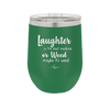 Laughter is the Best Medicine. Or Weed. Maybe it's Weed - Laser Engraved Stainless Steel Drinkware - 1783 -