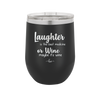 Laughter is the Best Medicine. Or Wine. Maybe it's Wine - Laser Engraved Stainless Steel Drinkware - 1784 -