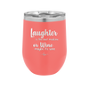 Laughter is the Best Medicine. Or Wine. Maybe it's Wine - Laser Engraved Stainless Steel Drinkware - 1784 -