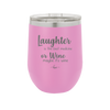 Laughter is the Best Medicine. Or Wine. Maybe it's Wine - Laser Engraved Stainless Steel Drinkware - 1784 -