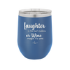 Laughter is the Best Medicine. Or Wine. Maybe it's Wine - Laser Engraved Stainless Steel Drinkware - 1784 -