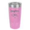 Laughter is the Best Medicine. Or Wine. Maybe it's Wine - Laser Engraved Stainless Steel Drinkware - 1784 -