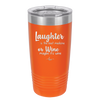 Laughter is the Best Medicine. Or Wine. Maybe it's Wine - Laser Engraved Stainless Steel Drinkware - 1784 -