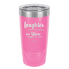 Laughter is the Best Medicine. Or Wine. Maybe it's Wine - Laser Engraved Stainless Steel Drinkware - 1784 -