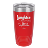Laughter is the Best Medicine. Or Wine. Maybe it's Wine - Laser Engraved Stainless Steel Drinkware - 1784 -
