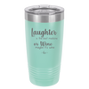Laughter is the Best Medicine. Or Wine. Maybe it's Wine - Laser Engraved Stainless Steel Drinkware - 1784 -
