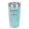Laughter is the Best Medicine. Or Wine. Maybe it's Wine - Laser Engraved Stainless Steel Drinkware - 1784 -