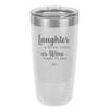 Laughter is the Best Medicine. Or Wine. Maybe it's Wine - Laser Engraved Stainless Steel Drinkware - 1784 -