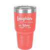 Laughter is the Best Medicine. Or Wine. Maybe it's Wine - Laser Engraved Stainless Steel Drinkware - 1784 -