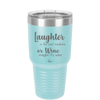 Laughter is the Best Medicine. Or Wine. Maybe it's Wine - Laser Engraved Stainless Steel Drinkware - 1784 -