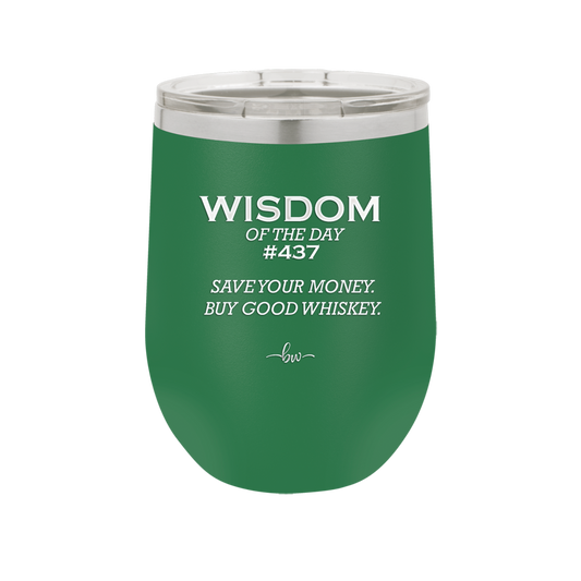 Wisdom of the Day 437 - Buy Good Whiskey - Laser Engraved Stainless Steel Drinkware - 1785 -