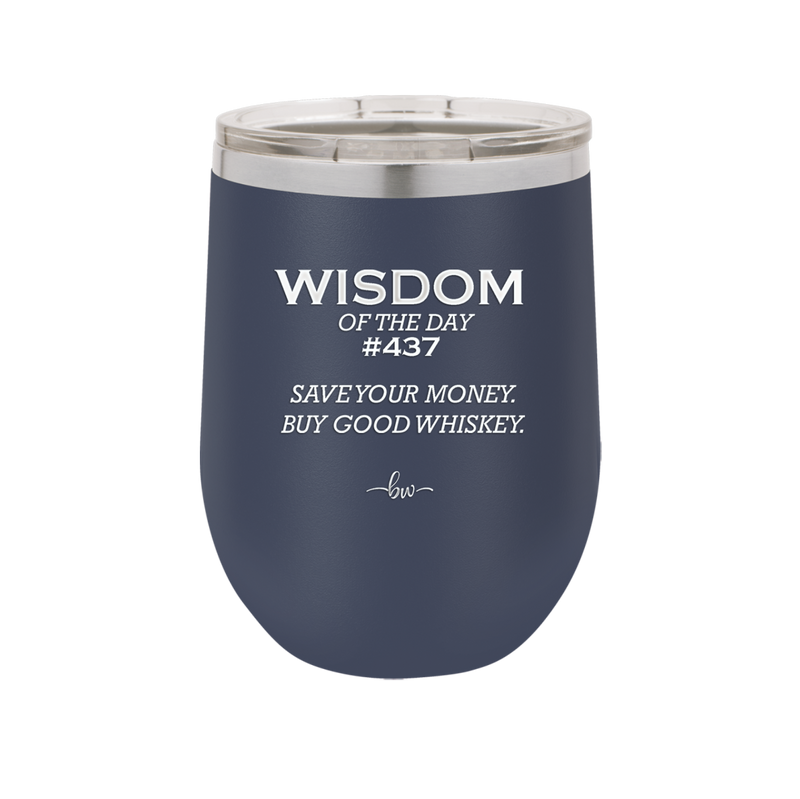 Wisdom of the Day 437 - Buy Good Whiskey - Laser Engraved Stainless Steel Drinkware - 1785 -