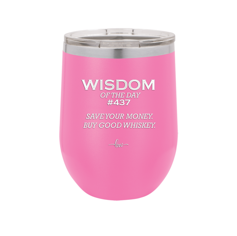 Wisdom of the Day 437 - Buy Good Whiskey - Laser Engraved Stainless Steel Drinkware - 1785 -