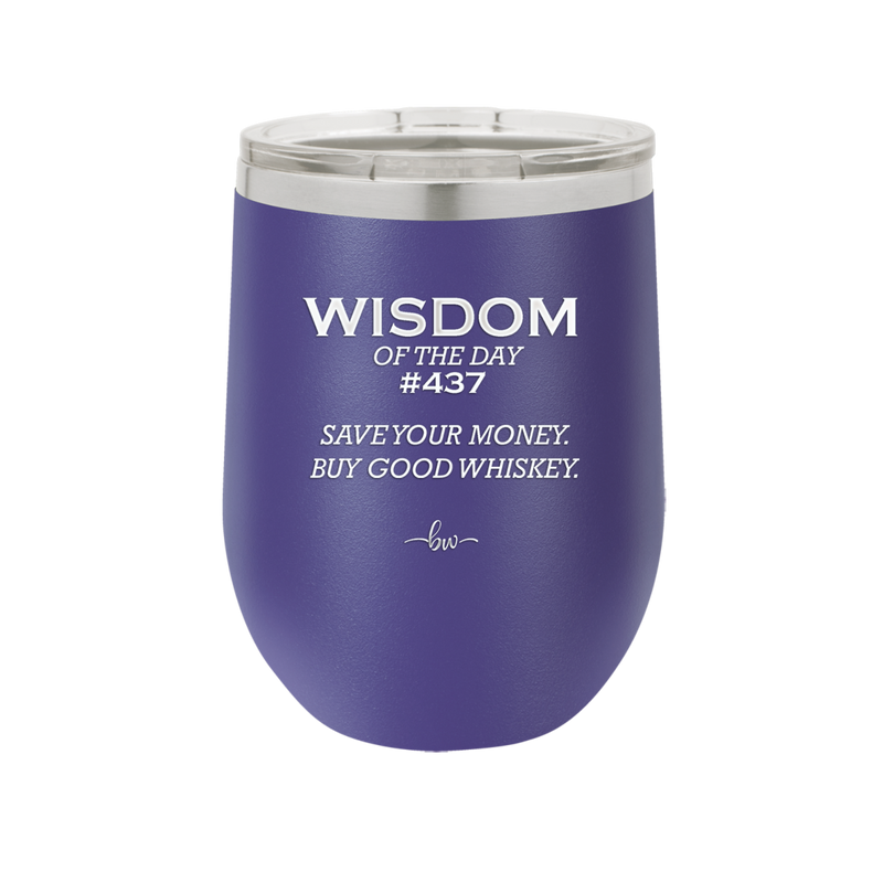 Wisdom of the Day 437 - Buy Good Whiskey - Laser Engraved Stainless Steel Drinkware - 1785 -