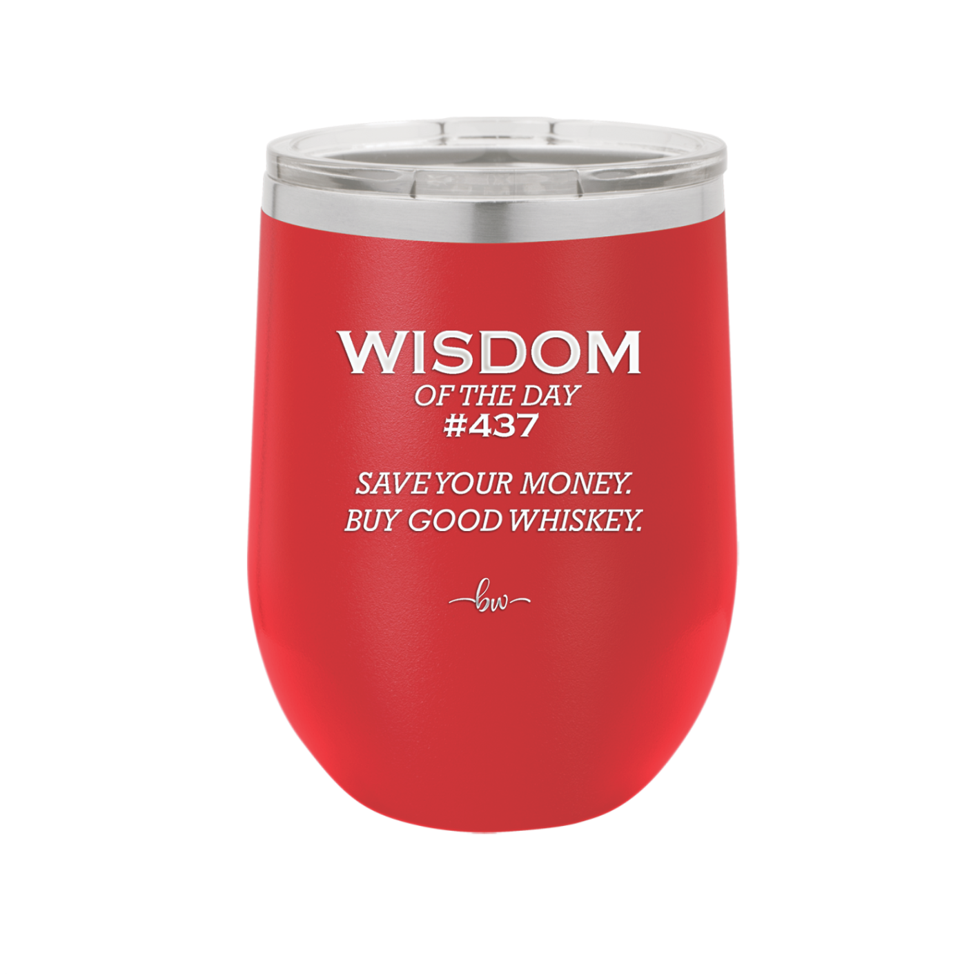 Wisdom of the Day 437 - Buy Good Whiskey - Laser Engraved Stainless Steel Drinkware - 1785 -
