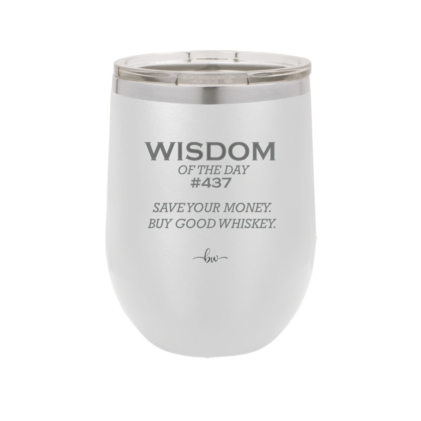 Wisdom of the Day 437 - Buy Good Whiskey - Laser Engraved Stainless Steel Drinkware - 1785 -