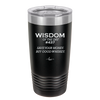 Wisdom of the Day 437 - Buy Good Whiskey - Laser Engraved Stainless Steel Drinkware - 1785 -