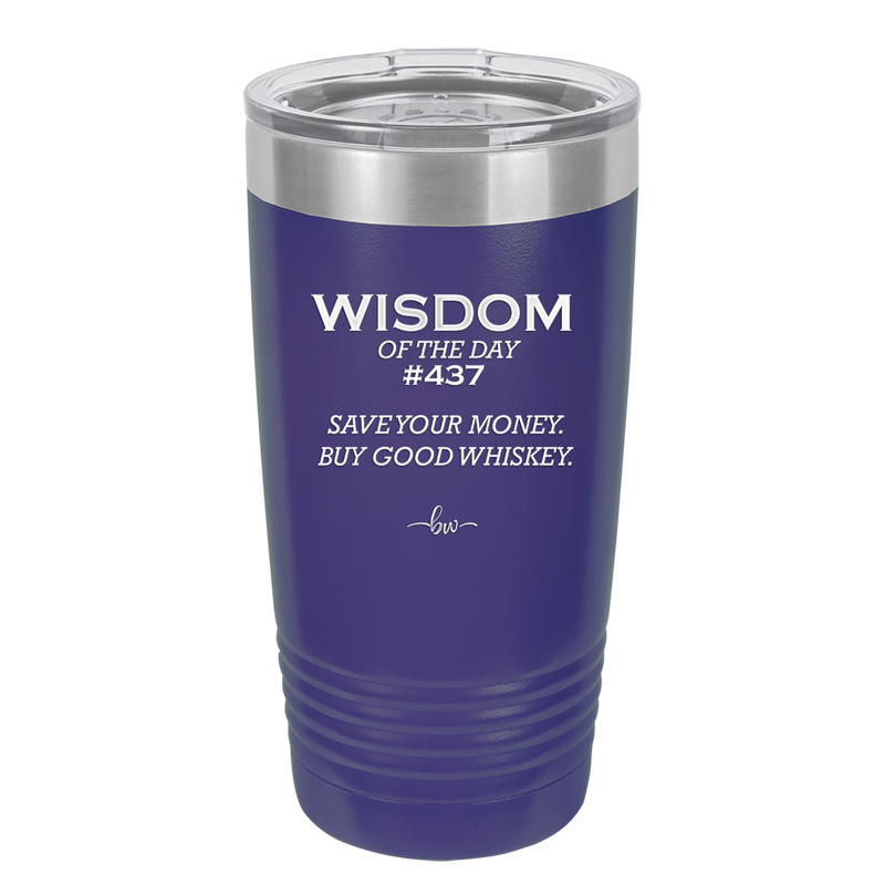 Wisdom of the Day 437 - Buy Good Whiskey - Laser Engraved Stainless Steel Drinkware - 1785 -