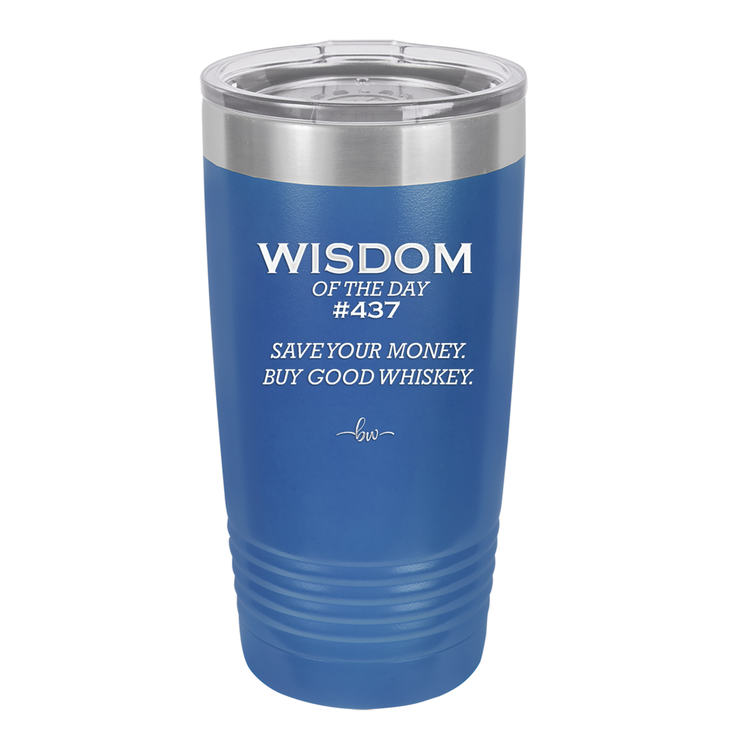 Wisdom of the Day 437 - Buy Good Whiskey - Laser Engraved Stainless Steel Drinkware - 1785 -