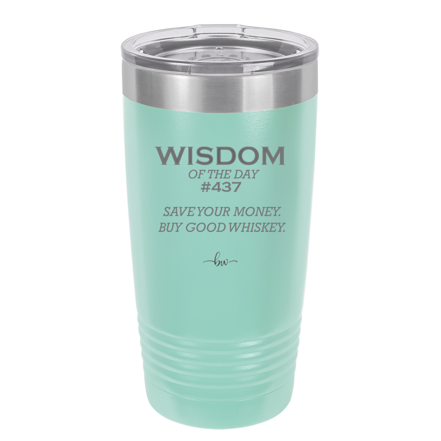 Wisdom of the Day 437 - Buy Good Whiskey - Laser Engraved Stainless Steel Drinkware - 1785 -