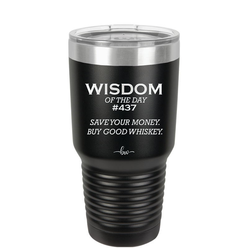Wisdom of the Day 437 - Buy Good Whiskey - Laser Engraved Stainless Steel Drinkware - 1785 -