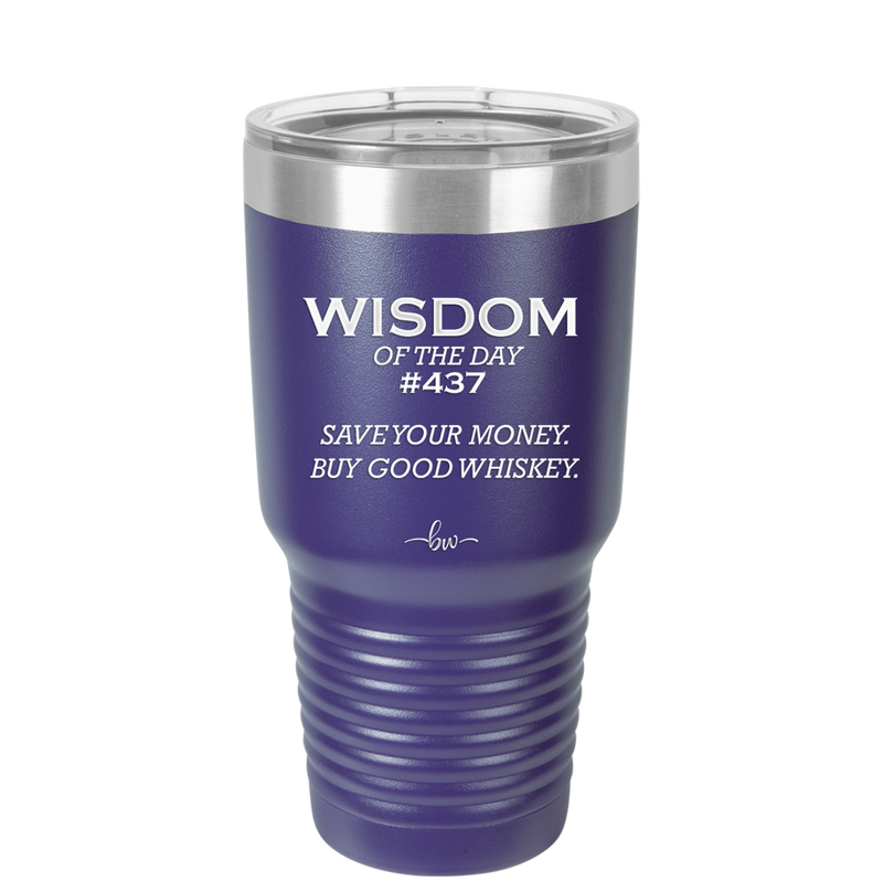 Wisdom of the Day 437 - Buy Good Whiskey - Laser Engraved Stainless Steel Drinkware - 1785 -