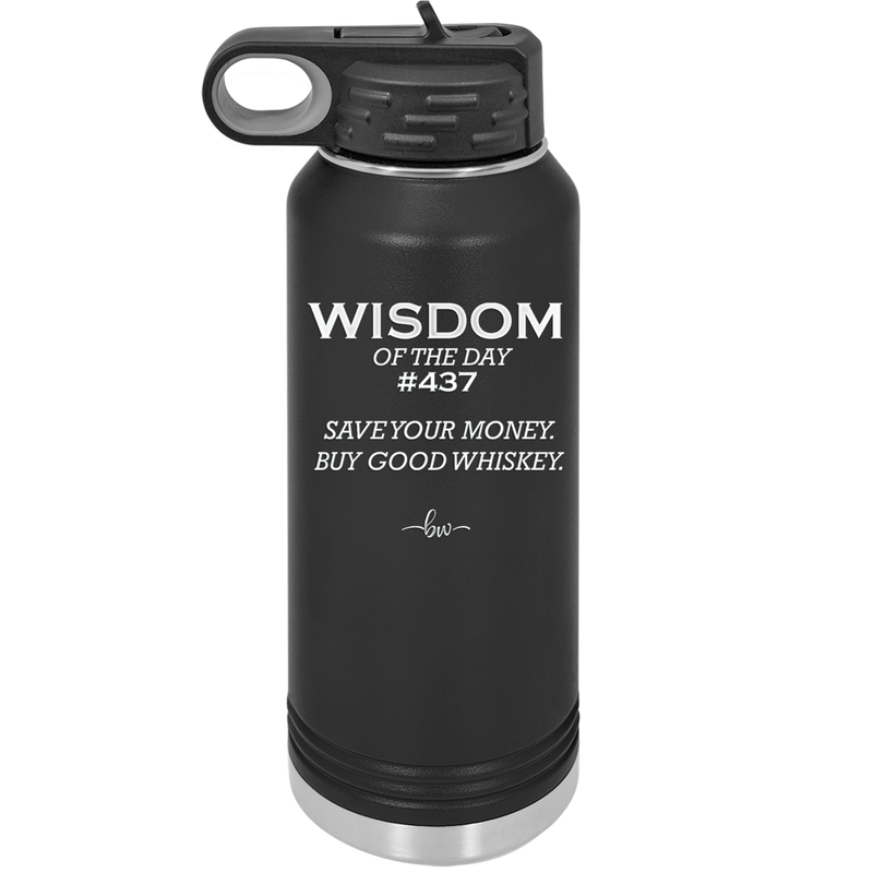 Wisdom of the Day 437 - Buy Good Whiskey - Laser Engraved Stainless Steel Drinkware - 1785 -
