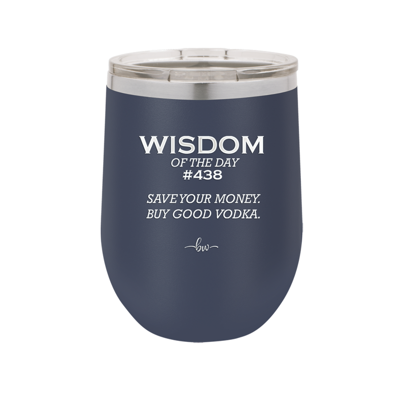 Wisdom of the Day 438 - Buy Good Vodka - Laser Engraved Stainless Steel Drinkware - 1786 -