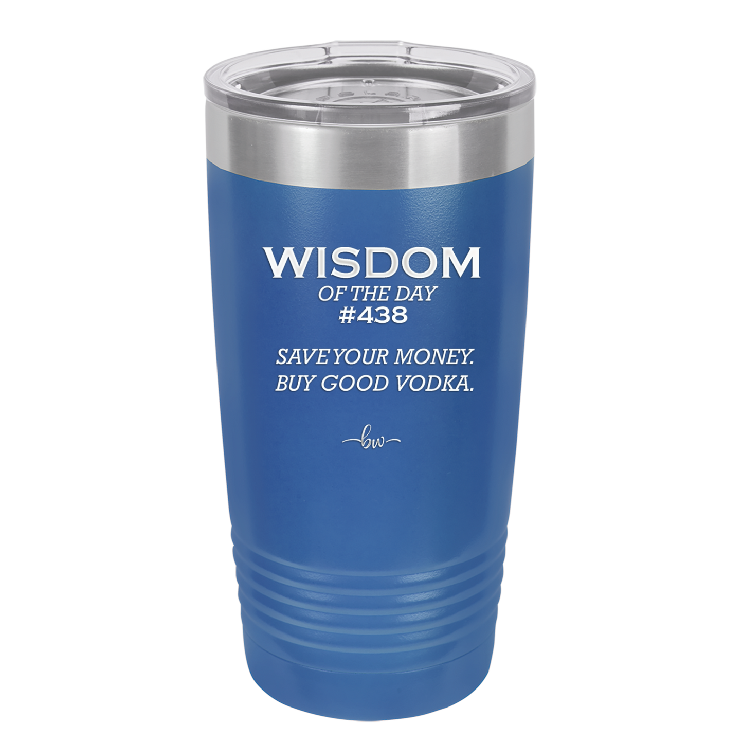 Wisdom of the Day 438 - Buy Good Vodka - Laser Engraved Stainless Steel Drinkware - 1786 -
