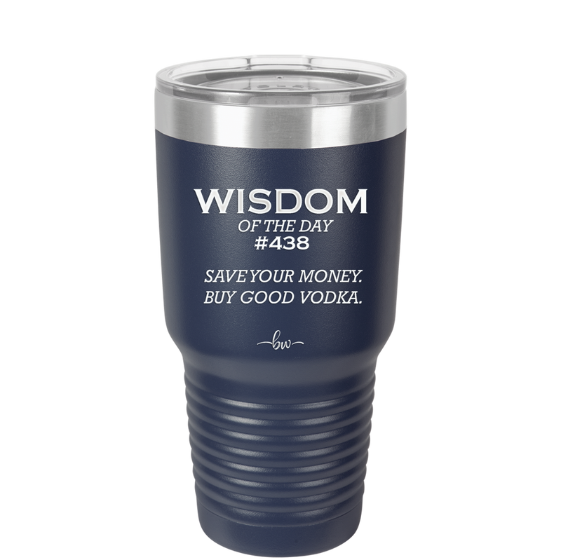 Wisdom of the Day 438 - Buy Good Vodka - Laser Engraved Stainless Steel Drinkware - 1786 -