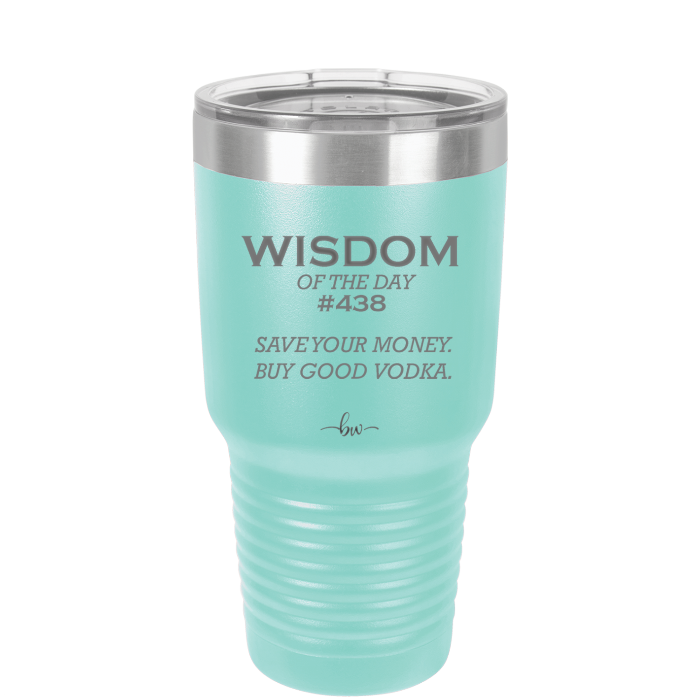 Wisdom of the Day 438 - Buy Good Vodka - Laser Engraved Stainless Steel Drinkware - 1786 -