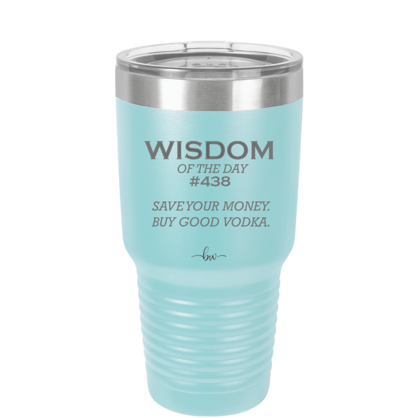 Wisdom of the Day 438 - Buy Good Vodka - Laser Engraved Stainless Steel Drinkware - 1786 -